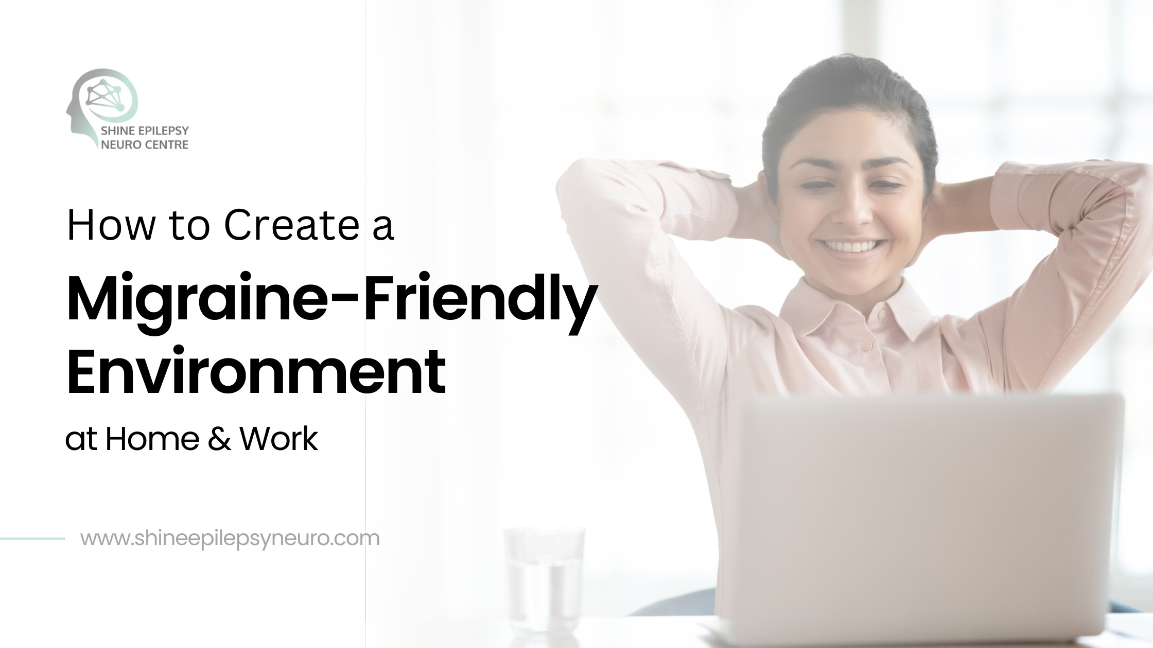 How to Create a Migraine-Friendly Environment at Home & Work