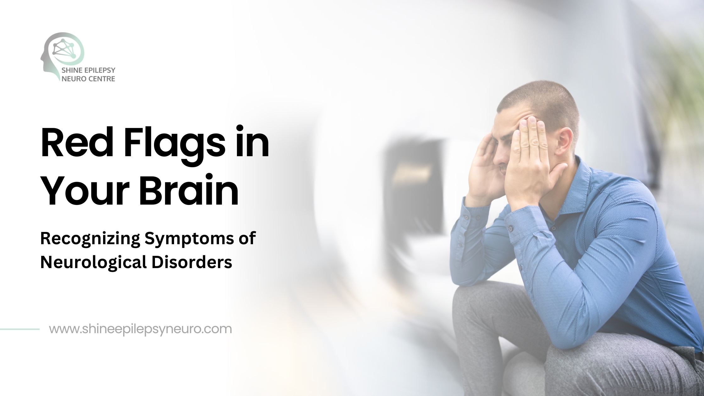Red Flags in Your Brain: Recognizing Symptoms of Neurological Disorders
